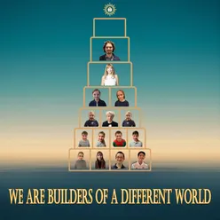 We Are Builders of A Different World