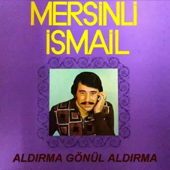 Aldırma Gönül Aldırma