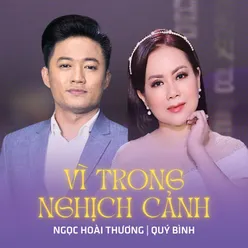 Vì Trong Nghịch Cảnh