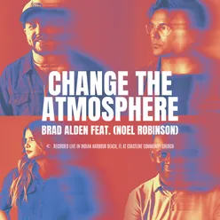 Change the Atmosphere (feat. Noel Robinson)