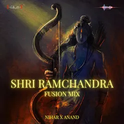 Shri Ramchandra (Fusion Mix)