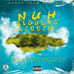 Nuh Regular Riddim