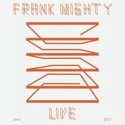 Frank Mighty - Live, Circa 2023