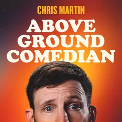 Above Ground Comedian