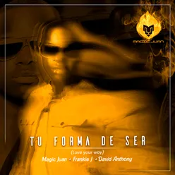 Tu Forma de ser (Love your way)