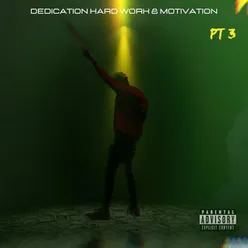 Dedication Hard Work and Motivation, Pt. 3