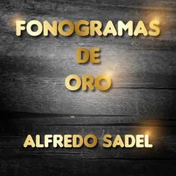 Fonogramas De Oro Alfredo Sadel