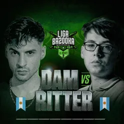 DAM - ROUND 2 (DAM VS RITTER)