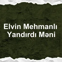 Yandırdı Məni