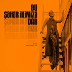 Bu Şəhər İkimizə Dar