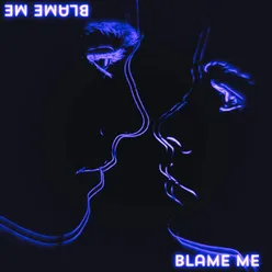 Blame me