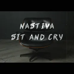 Sit and cry