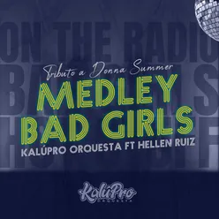 Medley Bad Girls: On the Radio / Bad Girls / Hot Stuff