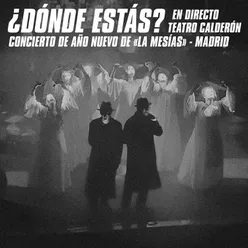 ¿Dónde estás? (En directo - Concierto de Año Nuevo de "La Mesías")