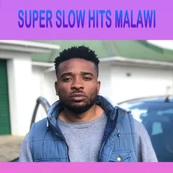 Super Slow Hits Malawy