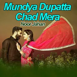 Mundya Dupatta Chad Mera