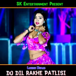 Do Dil Rakhe Patlisi