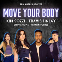 Move Your Body (Eric Kupper Remixes)