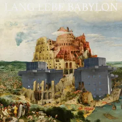 LANG LEBE BABYLON