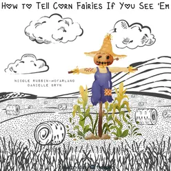 How to Tell Corn Fairies If You See 'Em