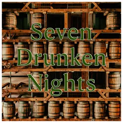 Seven Drunken Nights