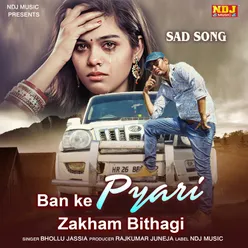 Ban Ke Pyari Zakham Bithagi