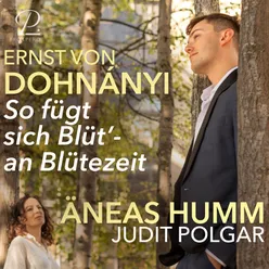 Dohnányi: 6 Gedichte, Op. 14: No. 2, So fügt sich Blüt'- an Blütezeit