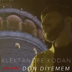 Dön Diyemem (Speed Up)