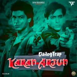 Karan Arjun (Dailogtrap)