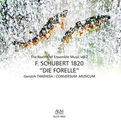 The Realms of Ensemble Music vol. 2 - F. Schubert: 1820 "Die Forelle"