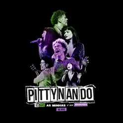 PITTYNANDO – As Suas, As Minhas e As Nossas (Ao Vivo)