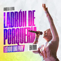 Ladrón De Porquería (En Vivo Estadio Luna Park)