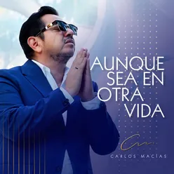 Aunque Sea En Otra Vida