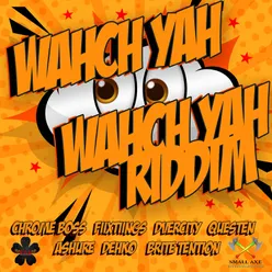 Wahch Yah Wahch Yah Riddim