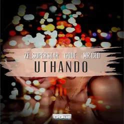 Uthando (feat. Gque & Mr Ceo)