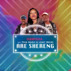 Are Shereng (feat. Team Delela & Lenny Sbechu)