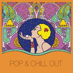 Pop & Chill Out