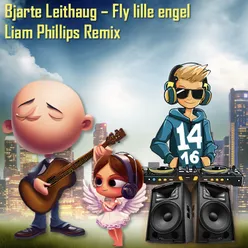 Fly Lille Engel (Liam Phillips Remix)