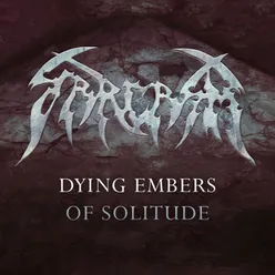 Dying Embers of Solitude