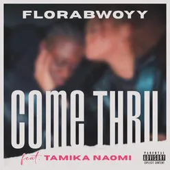 Come Thru (ft. Tamika Naomi)