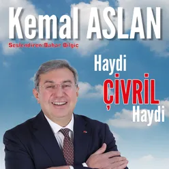 Kemal Aslan: Haydi Çivril Haydi