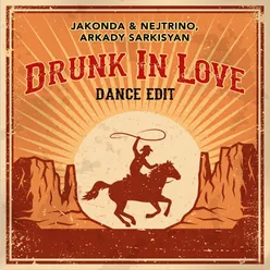 Drunk In Love (Dance Edit)