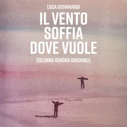 Il Vento Soffia Dove Vuole (Original Motion Picture Soundtrack)