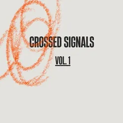 Crossed Signals, Vol. 1