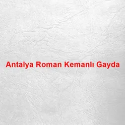 Antalya Roman Kemanlı Gayda