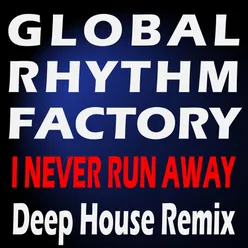 I Never Run Away (Deep House Remix)