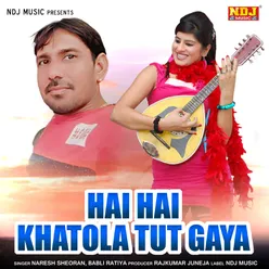 Hai Hai Khatola Tut Gaya