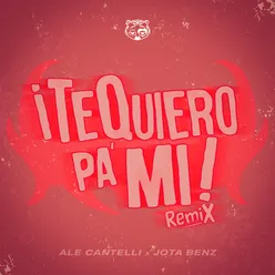 Te quiero pa mi (Remix)