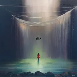 Wax