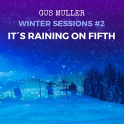 It's Raining On Fifth (Winter Sessions, Pt. 2)